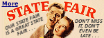 A fair in one state was the location for two movies titled ''State Fair'', based on a popular book. The first version was in 1933 and starred Will Rogers. The team of Richard Rogers and Oscar Hammerstein created a musical version of ''State Fair'' in 1945, starring Dana Andrews, Jeanne Crain and Dick Haymes. In 1962, a new musical version, with the location of a different state fair starred Pat Boone, Ann-Margret and Bobby Darin. Click open to learn more.